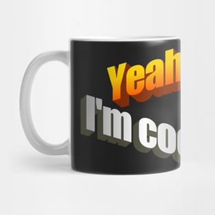 Yeah I'm Cool wordart Mug